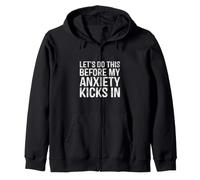 Let's Do This Before My Anxiety Kicks In Funny Women Zip Hoodie