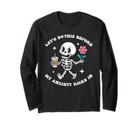 Let's Do This Before My Anxiety Kicks In Long Sleeve T-Shirt
