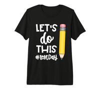 Lets Do This Test Day State Testing Teacher Motivational Premium T-Shirt