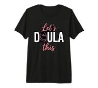 Let's Doula This Pregnancy Labor Support Worker Premium T-Shirt