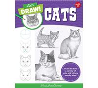 Let's Draw Cats : Learn to draw a variety of cats and kittens step by step! Volume 1