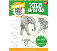 Let's Draw Wild Animals: Learn to draw a variety of wild animals step by step! (4)