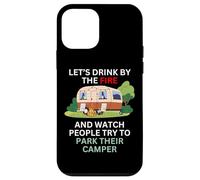 Let's drink by the fire and watch people park their camper Case for iPhone 12 mini