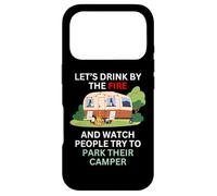 Let's drink by the fire and watch people park their camper Case for iPhone 17 Pro