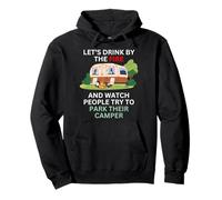 Let's drink by the fire and watch people park their camper Pullover Hoodie