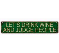 Let's Drink Wine And Judge People Aluminum Metal Plaque Rustic Tin Sign Retro Wall Decor 4x16 Inch