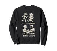 Let's Eat Grandma - Commas Save Lives Funny Sweatshirt