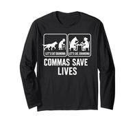 Let's Eat Grandma Commas Save Lives Lets Eat Grandma Humor Long Sleeve T-Shirt