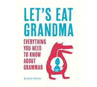 Let's Eat Grandma: Everything You Need to Know About Grammar