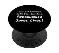Let's Eat Grandma. Punctuation Saves Lives Funny Quote PopSockets Adhesive PopGrip
