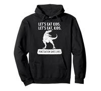 Let's Eat Kids Dinosaur Punctuation Saves Lives Grammar Pullover Hoodie