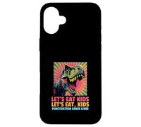 Let's Eat Kids (Funny Teacher Spelling Mistake) Case for iPhone 16 Plus