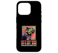 Let's Eat Kids (Funny Teacher Spelling Mistake) Case for iPhone 16 Pro