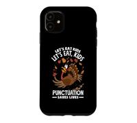 Let's Eat Kids Funny Thanksgiving Christmas Grammar Teacher Case for iPhone 11