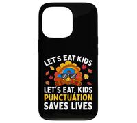 Let's Eat Kids Funny Thanksgiving Christmas Grammar Teacher Case for iPhone 13 Pro