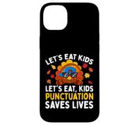 Let's Eat Kids Funny Thanksgiving Christmas Grammar Teacher Case for iPhone 14 Plus