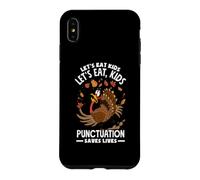 Let's Eat Kids Funny Thanksgiving Christmas Grammar Teacher Case for iPhone XS Max