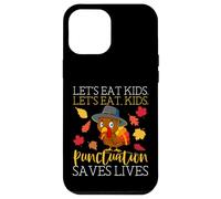 Let's Eat Kids Grammar Funny Thanksgiving English Teacher Case for iPhone 12 Pro Max