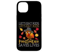 Let's Eat Kids Grammar Funny Thanksgiving English Teacher Case for iPhone 14 Plus