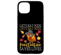 Let's Eat Kids Grammar Funny Thanksgiving English Teacher Case for iPhone 15 Plus
