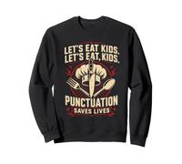 LET'S EAT KIDS PUNCTUATION SAVES LIVES Funny Teacher Sweatshirt