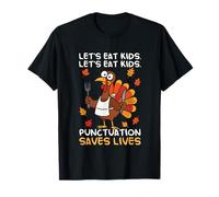 Lets Eat Kids Punctuation Saves Lives Thanksgiving Turkey T-Shirt