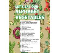 Let's Eat Our Alphabet Vegetables: 1 (Learning About Different types Of Food)