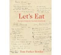 Let's Eat : Recipes from My Kitchen Notebook