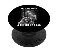 Lets eat Trash and get hit by a Car Raccoon PopSockets Adhesive PopGrip