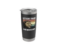 Let's Eat Trash & Get Hit By A Car Stainless Steel Insulated Tumbler