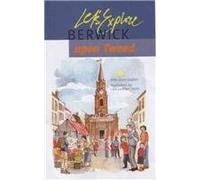 Let's Explore Berwick-upon-Tweed: No. 2 (Let's Explore)