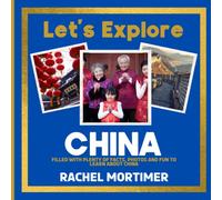 Lets Explore: China: Filled with plenty of facts, photos and fun to learn about China (Lets Explore Countries Book For Children)
