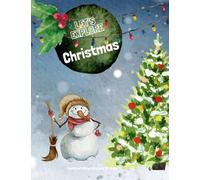 Let's Explore Christmas: Christmas Activity Book, Xmas Colour Illustrations Workbook, History of Christmas (Let's Explore Workbooks)