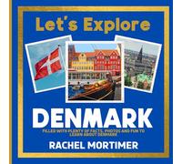 Lets Explore: Denmark: Filled with plenty of facts, photos and fun to learn about Denmark (Lets Explore Countries Book For Children)