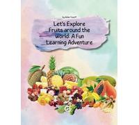 Let's Explore Fruits around the world: A Fun Learning Adventure