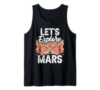 Let's Explore Mars Explorer Space Planet Sayings Tank Top
