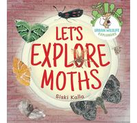 Let's Explore Moths: An urban wildlife explorers book: 3