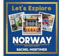 Lets Explore: Norway: Filled with plenty of facts, photos and fun to learn about Norway (Lets Explore Countries Book For Children)