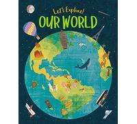 Let's Explore! Our World: (Let's Explore!)
