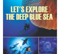 Let's Explore the Deep Blue Sea