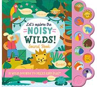 Let's Explore The Noisy Wilds Sound Book - 10 Wild Sound Buttons To Press And Play (Noisy Sound Books)