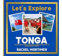 Lets Explore: Tonga: Filled with plenty of facts, photos and fun to learn about Tonga (Lets Explore Countries Book For Children)