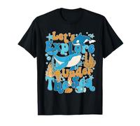 Let's Explore Under The Sea Oceans Lover World Oceans Day T-Shirt