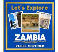 Lets Explore: Zambia: Filled with plenty of facts, photos and fun to learn about Zambia (Lets Explore Countries Book For Children)