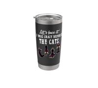 Let's Face It I was Crazy Before The Cats Funny Cat Lovers Stainless Steel Insulated Tumbler