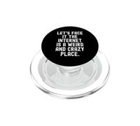 lets face it the internet is a weird and crazy place Clever PopSockets PopGrip for MagSafe