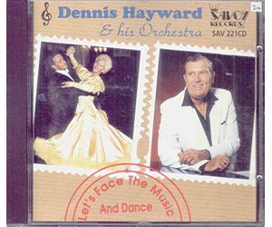 Let's Face The Music And Dance Dennis Hayward and His Orchestra