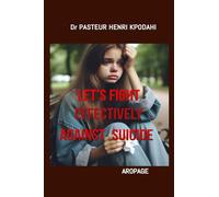 LET'S FIGHT EFFECTIVELY AGAINST SUICIDE