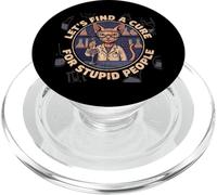 Let's Find a Cure For Fix Stupid People Funny Naked Cat PopSockets PopGrip for MagSafe