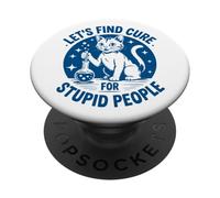 Let's Find A Cure For Stupid People Cool Cat PopSockets Adhesive PopGrip